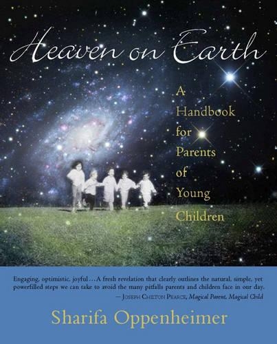 Бумажная книга «Heaven on Earth: A Handbook for Parents of Young Children», автор Шарифа Оппенгеймер - фото №1