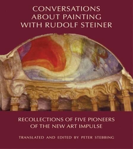 Бумажная книга «Conversations About Painting with Rudolf Steiner: Recollections of Five Pioneers of the New Art Impulse», автор Питер Стеббинг - фото №1