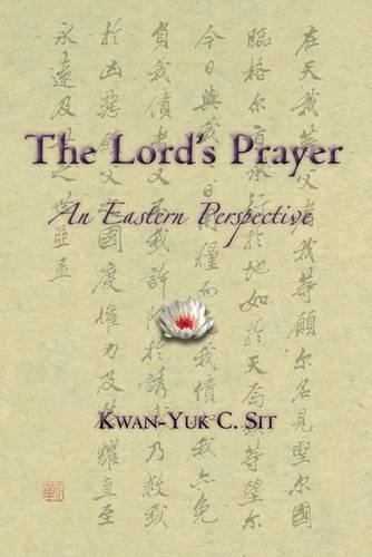 Бумажная книга «The Lord's Prayer: An Eastern Perspective», автор Кван-Юк Клэр Сит - фото №1
