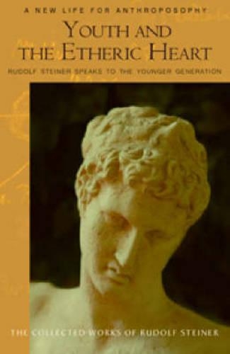 Бумажная книга «Youth and the Etheric Heart: Rudolf Steiner Speaks to the Younger Generation», автор Рудольф Штайнер - фото №1