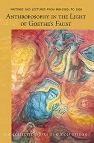 Бумажная книга «Anthroposophy in the Light of Goethe's Faust: Writings and Lectures from Mid-1890s to 1916», автор Рудольф Штайнер - фото №1