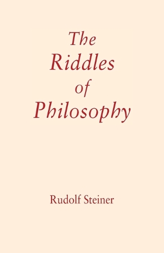 Бумажная книга «The Riddles of Philosophy: Presented in an Outline of its History», автор Рудольф Штайнер - фото №1