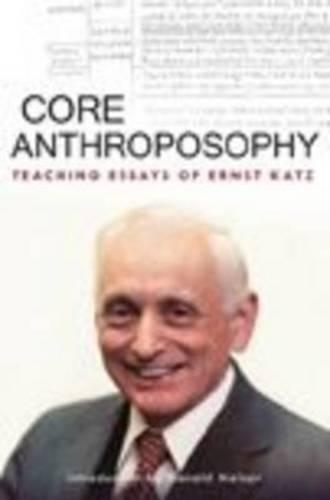 Бумажная книга «Core Anthroposophy: Teaching Essays of Ernst Katz», автор Эрнст Кац - фото №1