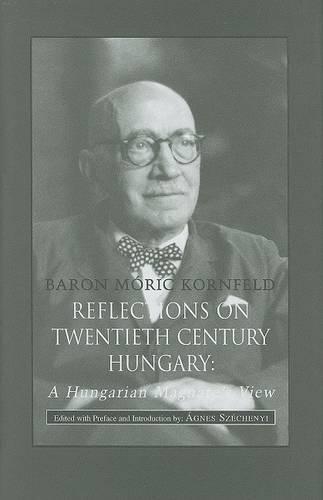 Бумажная книга «Reflections of Twentieth–Century Hungary – A Hungarian Magnate′s View», авторов Агнес Сечени, Хелен Декорнфельд, Морик Корнфельд, Томас Декорнфельд - фото №1