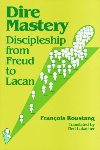 Бумажная книга «Dire Mastery: Discipleship From Freud to Lacan», автор Франсуа Рустанг - фото №1