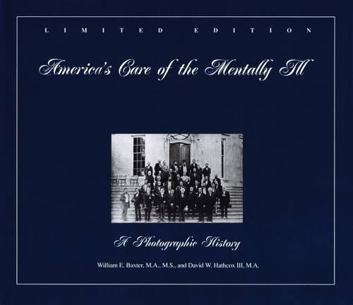 Паперова книга «America's Care of the Mentally Ill: A Photographic History», авторів Девід В. Хаткокс, Вільям Е. Бакстер - фото №1