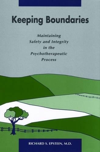 Бумажная книга «Keeping Boundaries: Maintaining Safety and Integrity in the Psychotherapeutic Process», автор Ричард С. Эпштейн - фото №1