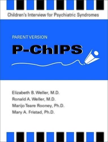 Бумажная книга «P-ChIPS--Children's Interview for Psychiatric Syndromes--Parent Version», авторов Элизабет Б. Веллер, Мариджо Тир Руни, Мэри А. Фристад, Рональд А. Веллер - фото №1
