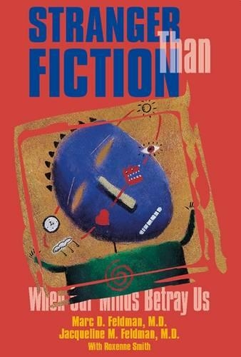 Бумажная книга «Stranger Than Fiction: When Our Minds Betray Us», авторов Жаклин М. Фельдман, Марк Д. Фельдман - фото №1
