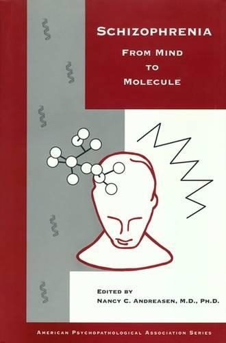 Бумажная книга «Schizophrenia: From Mind to Molecule», автор Американская психопатологическая ассоциация - фото №1