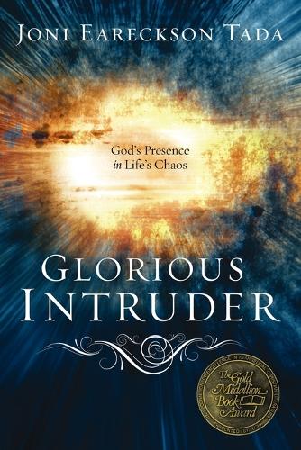 Паперова книга «Glorious Intruder: God's Presence in Life's Chaos», автор Джоні Еарексон Тада - фото №1