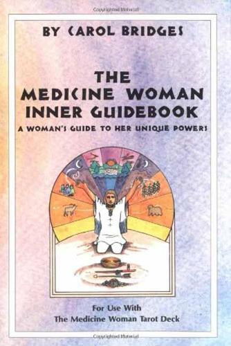 Бумажная книга «The Medicine Woman Inner Guidebook: A Woman's Guide to Her Unique Powers», автор Кэрол Бриджес - фото №1