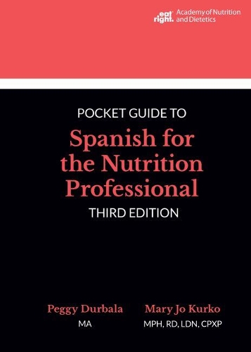 Бумажная книга «Academy of Nutrition and Dietetics Pocket Guide to Spanish for the Nutrition Professional», авторов Мати Джо Курко, Пегги Дурбала - фото №1