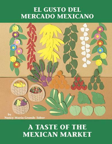 Паперова книга «El Gusto del mercado mexicano / A Taste of the Mexican Market», автор Ненсі Марія Гранде Табор - фото №1