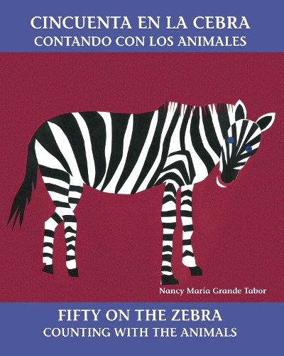 Паперова книга «Cincuenta en la cebra / Fifty On the Zebra: Contando con los animales», автор Ненсі Марія Гранде Табор - фото №1