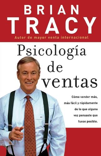 Бумажная книга «Psicología de ventas: Cómo vender más, más fácil y rápidamente de lo que alguna vez pensaste que fuese posible», автор Брайан Трейси - фото №1