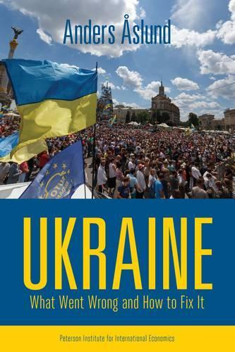 Бумажная книга «Ukraine – What Went Wrong and How to Fix It», автор Андерс Ослунд - фото №1