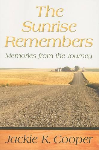 Бумажная книга «The Sunrise Remembers: Memories from the Journey», автор Джеки К. Купер - фото №1