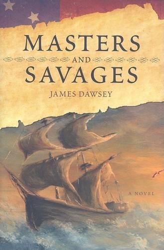 Паперова книга «Masters and Savages: A Novel», автор Джеймс М. Доусі - фото №1