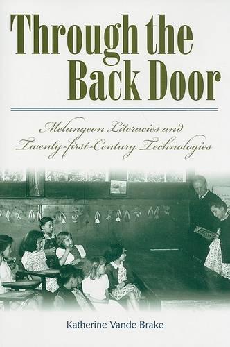 Бумажная книга «Through the Back Door: Melungeon Literacies and Twenty-first Century Technologies», автор Кэтрин Ванде Брейк - фото №1