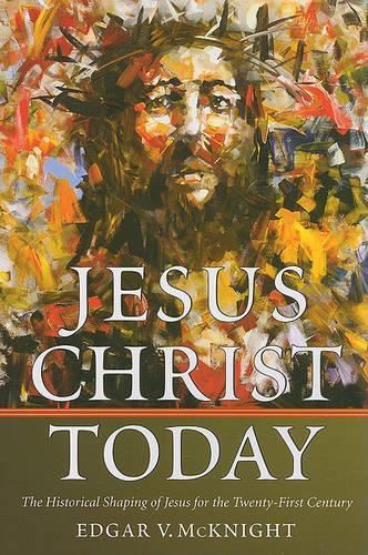 Бумажная книга «Jesus Christ Today: The Historical Shaping of Jesus for the Twenty-first Century», автор Эдгар В. Макнайт - фото №1