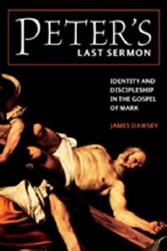 Бумажная книга «Peter's Last Sermon: Identity and Discipleship in the Gospel of Mark», автор Джеймс М. Доуси - фото №1