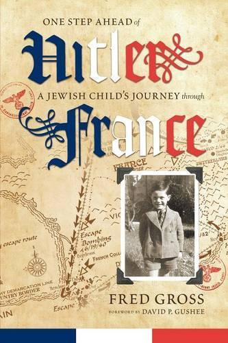 Бумажная книга «One Step Ahead of Hitler: A Jewish Child's Journey through France», автор Фред Гросс - фото №1