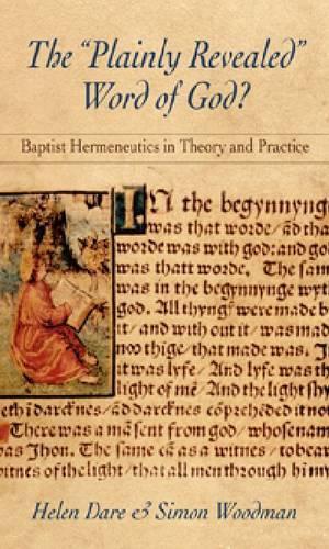 Бумажная книга «The  Plainly Revealed Word of God?: Baptist Hermeneutics in Theory and Practice», авторов Хелен Дэйр, Саймон Вудман - фото №1