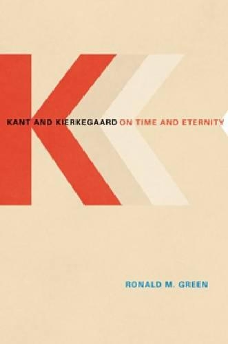 Паперова книга «Kant and Kierkegaard on Time and Eternity», автор Рональд М. Грін - фото №1