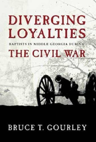 Бумажная книга «Diverging Loyalties: Baptists in Middle Georgia during the Civil War», автор Брюс Гурли - фото №1
