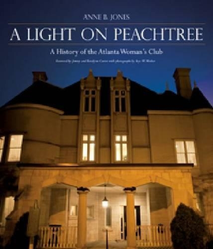 Бумажная книга «A Light on Peachtree: A History of the Atlanta Woman's Club», автор Энн Б. Джонс - фото №1