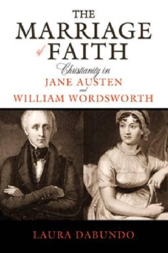 Бумажная книга «The Marriage of Faith: Christianity in Jane Austen and William Wordsworth», автор Лаура Дабундо - фото №1