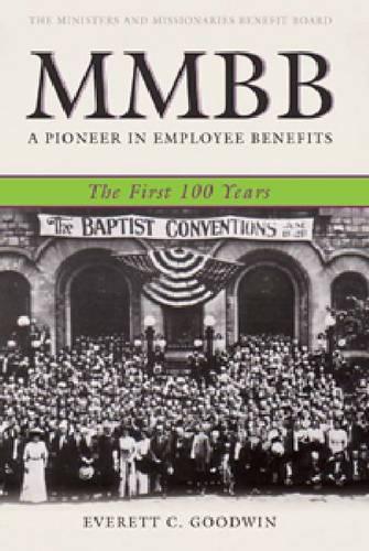 Бумажная книга «MMBB: A Pioneer in Employee Benefits—The First 100 Years», автор Эверетт К. Гудвин - фото №1