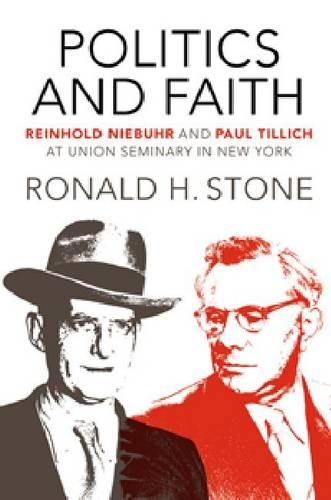 Бумажная книга «Politics and Faith: Reinhold Niebuhr and Paul Tillich at Union Seminary in New York», автор Рональд Х. Стоун - фото №1