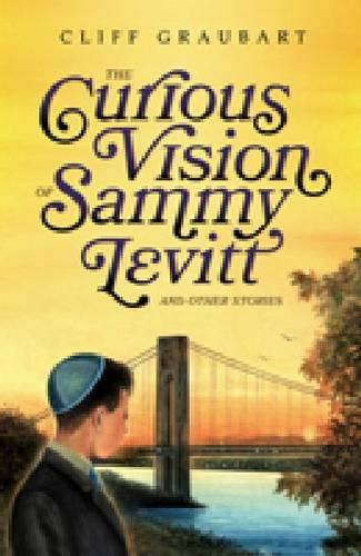 Бумажная книга «The Curious Vision Of Sammy Levitt and Other Stories», автор Клифф Граубарт - фото №1