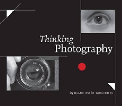 Бумажная книга «Thinking Photography», автор Диана Ассео Грилихес - фото №1