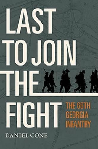 Бумажная книга «Last to Join the Fight: The 66th Georgia Infantry», автор Дэниел Коун - фото №1