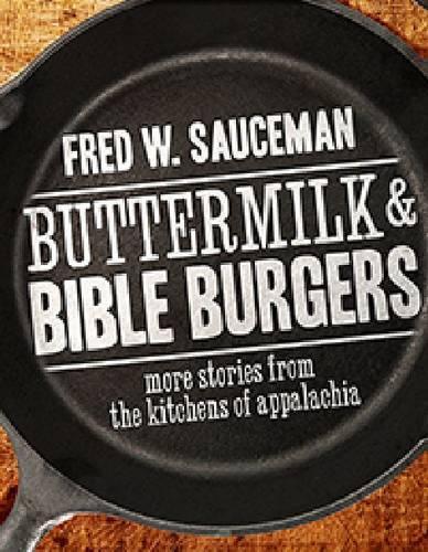 Бумажная книга «Buttermilk and Bible Burgers: More Stories from the Kitchens of Appalachia», автор Фред В. Соусман - фото №1