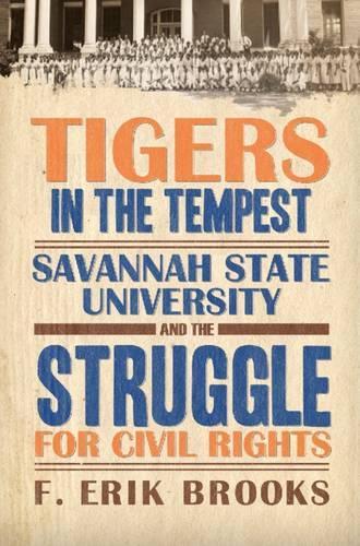Бумажная книга «Tigers in the Tempest: Savannah State University and the Struggle for Civil Rights», автор Ф. Эрик Брукс - фото №1