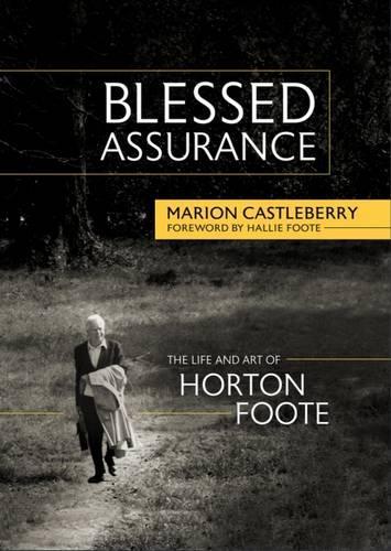 Бумажная книга «Blessed Assurance: The Life and Art of Horton Foote», автор Марион Каслберри - фото №1