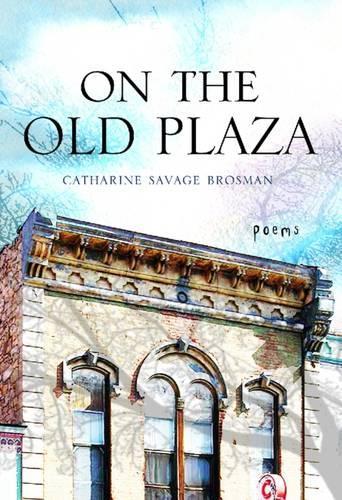 Паперова книга «On the Old Plaza: Poems», автор Кетрін Севідж Бросман - фото №1
