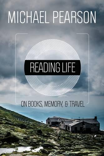 Паперова книга «Reading Life: On Books, Memory, and Travel», автор Майкл Пірсон - фото №1