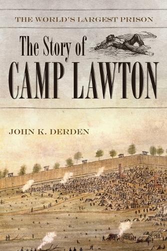 Бумажная книга «The World's Largest Prison: The Story of Camp Lawton», автор Джон К. Дерден - фото №1
