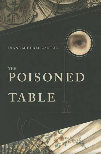 Бумажная книга «The Poisoned Table: A Novel», автор Диана Майкл Кантор - фото №1