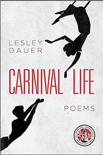 Паперова книга «Carnival Life: Poems», автор Леслі Дауер - фото №1