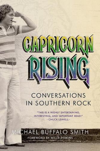 Бумажная книга «Capricorn Rising: Conversations in Southern Rock», автор Майкл Буффало Смит - фото №1