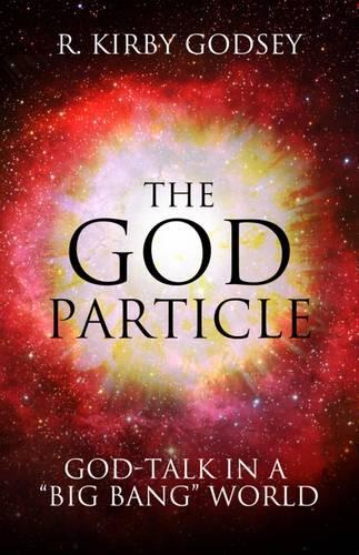 Бумажная книга «The God Particle: God-Talk in a ""Big Bang"" World», автор Кирби Р. Годси - фото №1