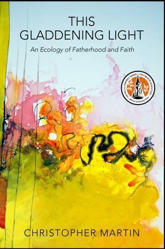 Бумажная книга «This Gladdening Light: An Ecology of Fatherhood and Faith», автор Кристофер Мартин - фото №1