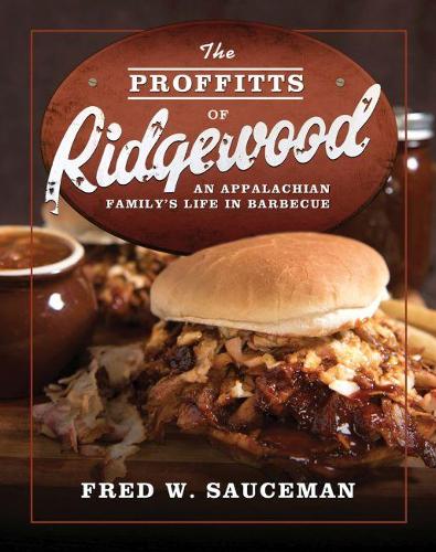 Бумажная книга «The Proffitts of Ridgewood: An Appalachian Family’s Life in Barbecue», автор Фред В. Соусман - фото №1