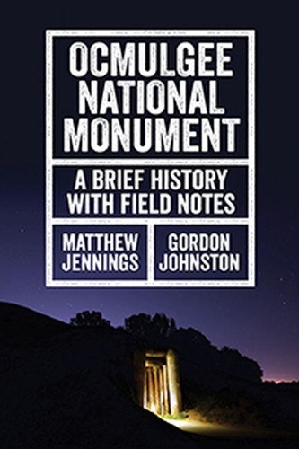 Бумажная книга «Ocmulgee National Monument: A Brief History with Field Notes», авторов Гордон Джонстон, Мэтью Дженнингс - фото №1